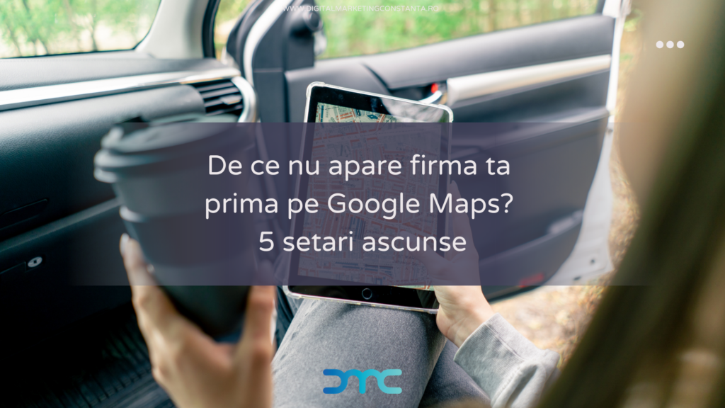 de ce nu apare firma ta pe google maps
